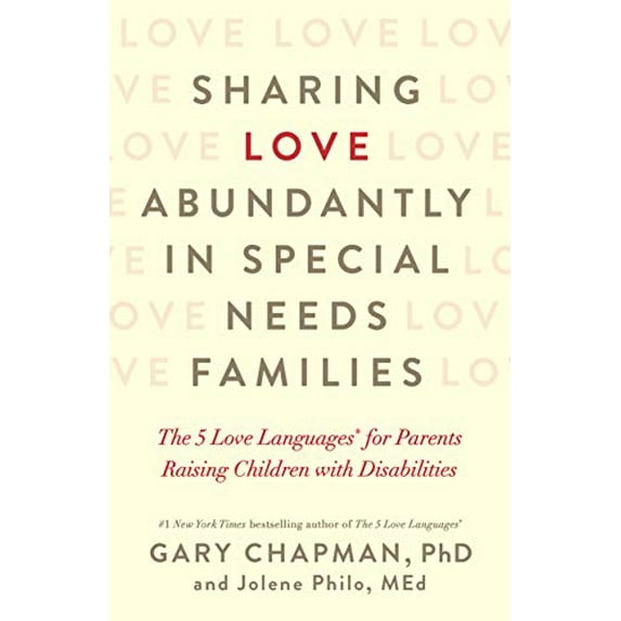 Pre-Owned Sharing Love Abundantly in Special Needs Families: The 5 Love Languages(r) for Parents Raising Children with Disabilities (Paperback) 0802418627 9780802418623