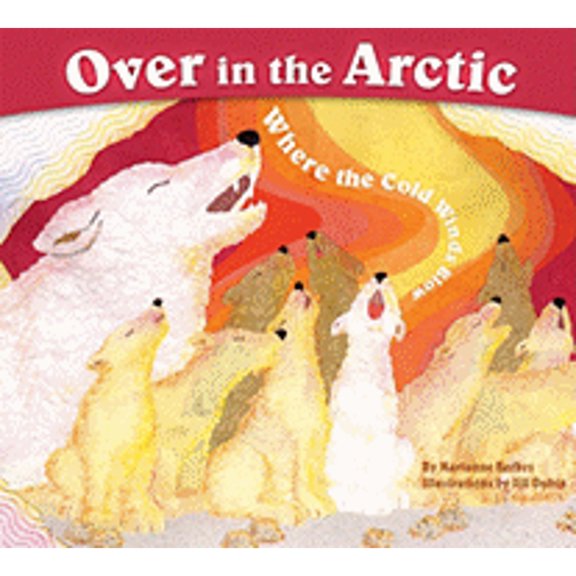 Pre-Owned Over in the Arctic: Where the Cold Winds Blow (Paperback) 1584691107 9781584691105