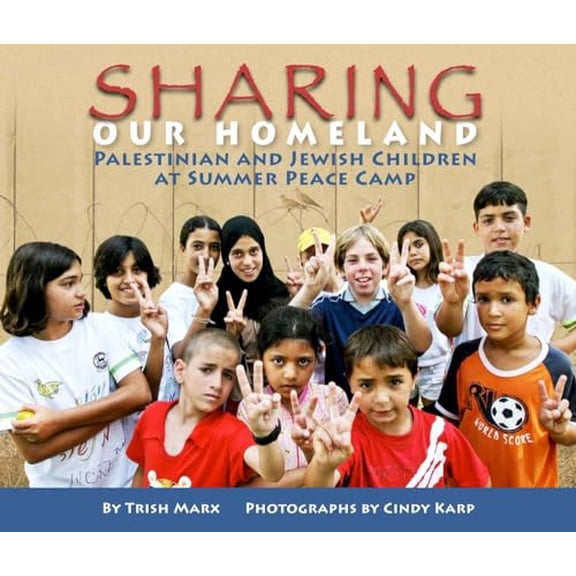 Pre-Owned Sharing Our Homeland: Palestinian and Jewish Children at Summer Peace Camp Paperback