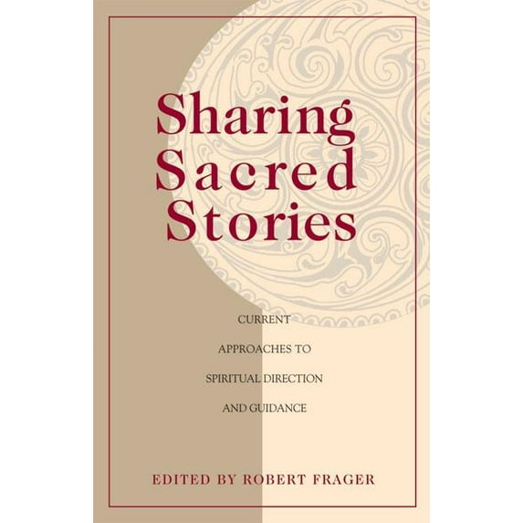 Sharing Sacred Stories Current Approaches to Spiritual Direction and Guidance, (Paperback)