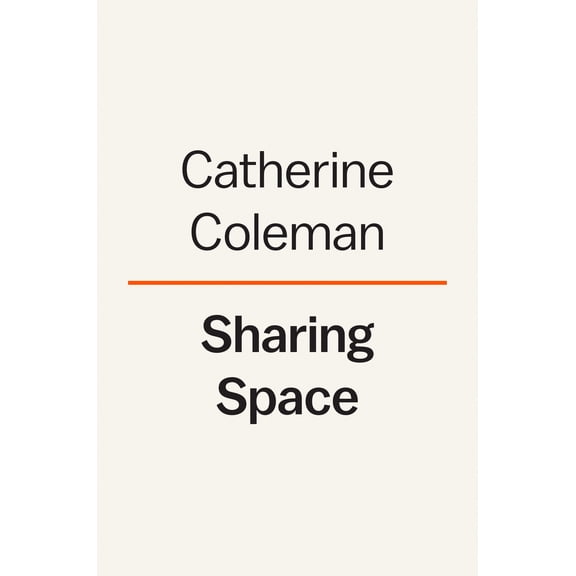 Sharing Space : An Astronaut's Guide to Mission, Wonder, and Making Change (Hardcover)