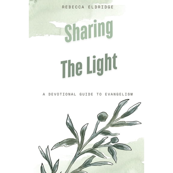 Sharing The Light: A Devotional Guide To Evangelism, (Paperback)