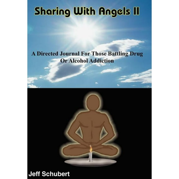 Sharing With Angels II : A Directed Journal For Those Battling Drug Or Alcohol Addiction (Hardcover)