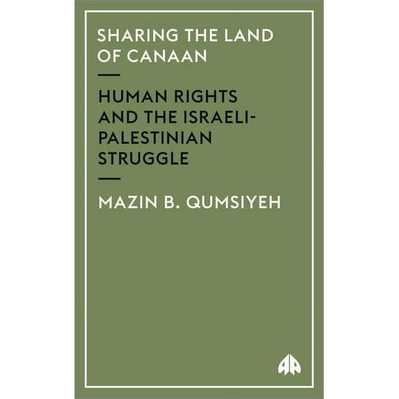 Sharing the Land of Canaan: Human Rights and the Israeli-Palestinian Struggle (Paperback)