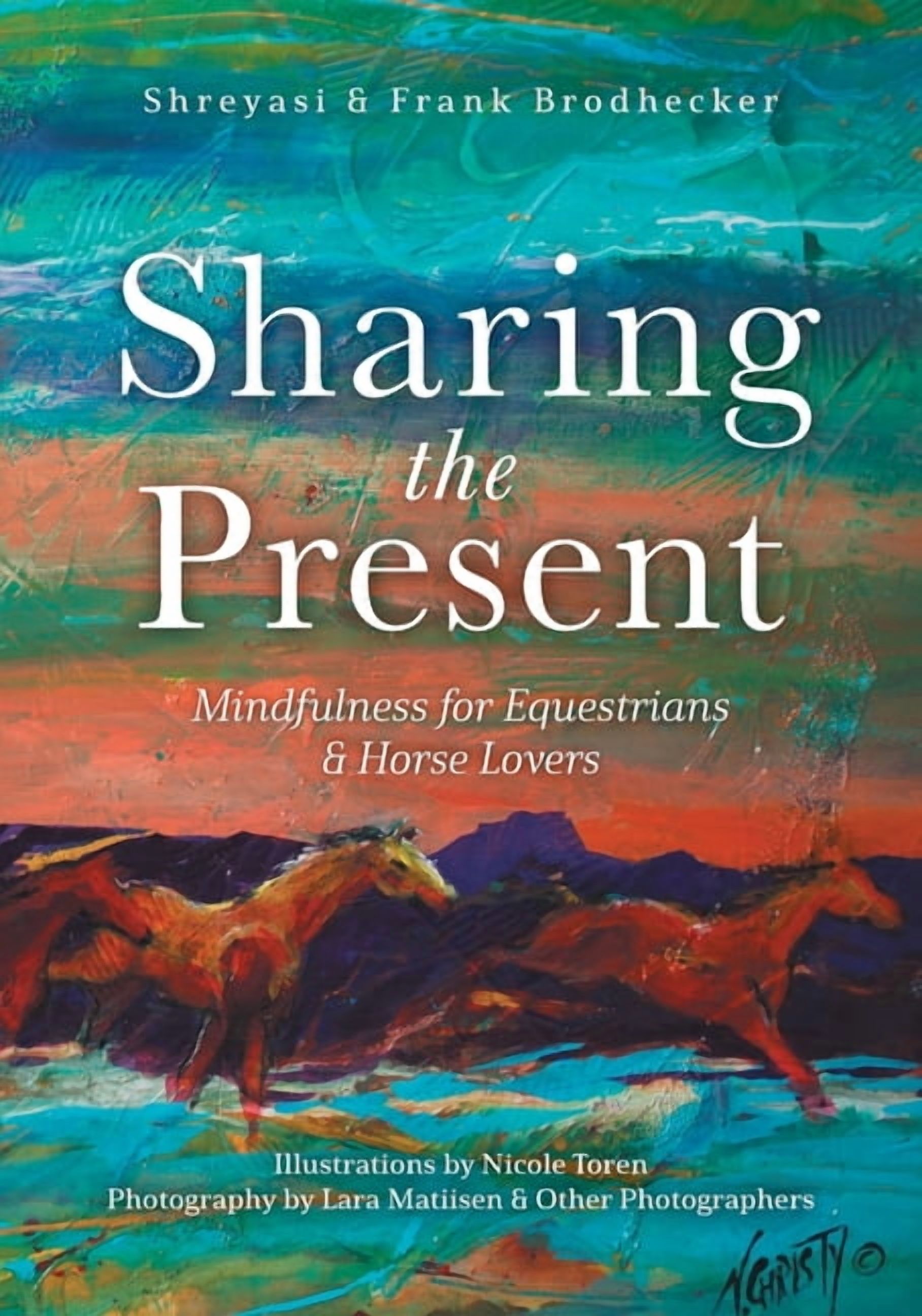 Sharing the Present: Mindfulness for Equestrians and Horse Lovers, (Paperback)