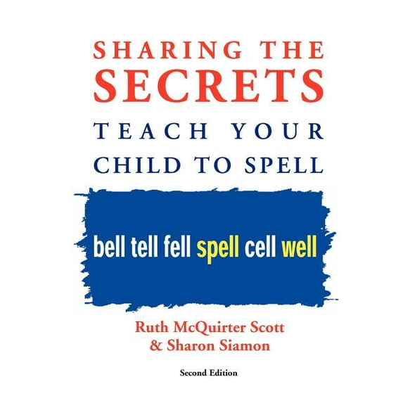 Sharing the Secrets: Teach Your Child to Spell, 2nd Edition, (Paperback)