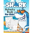 thumbnail image 1 of Pre-Owned Shark Activity Book for Kids Ages 4-8: A Fun Kid Workbook Game For Learning, Fish Coloring, Dot to Dot, Mazes, Word Search and More! Paperback, 1 of 1