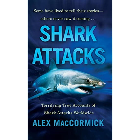 Pre-Owned Shark Attacks: Terrifying True Accounts Of Shark Attacks Worldwide Paperback