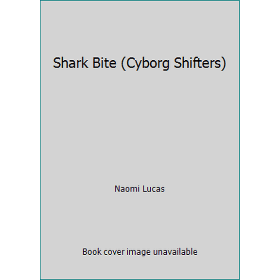Pre-Owned Shark Bite (Cyborg Shifters) (Paperback) 1973169452 9781973169451