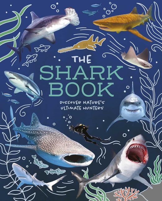 The Shark Book: Discover Nature's Ultimate Hunters, (Paperback)