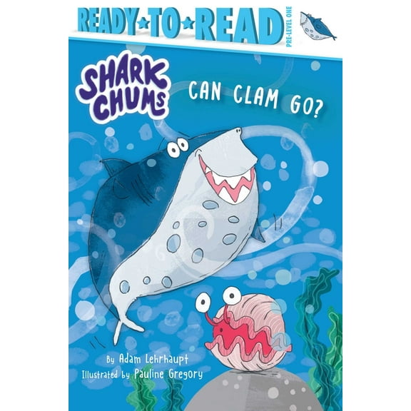 Shark Chums Can Clam Go?: Ready-To-Read Pre-Level 1, (Paperback)