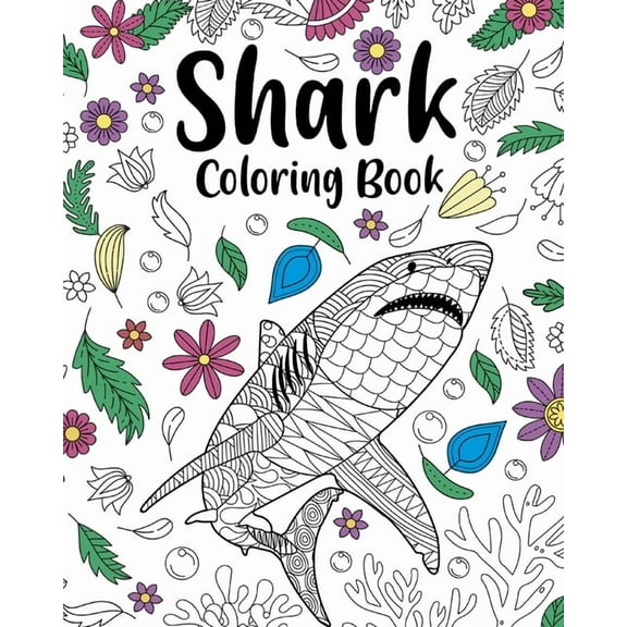 Shark Coloring Book: Coloring Books for Adults, Shark Zentangle Coloring Pages, (Paperback)