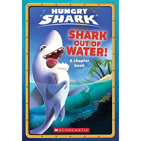 Pre-Owned Shark Out of Water!: An Afk Book (Hungry Shark #1): Volume 1 (Paperback) 133856871X 9781338568714