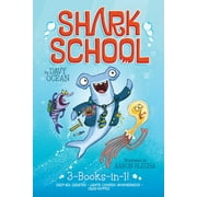Shark School 3-Books-In-1! Deep-Sea Disaster; Lights! Camera! Hammerhead!; Squid-Napped!