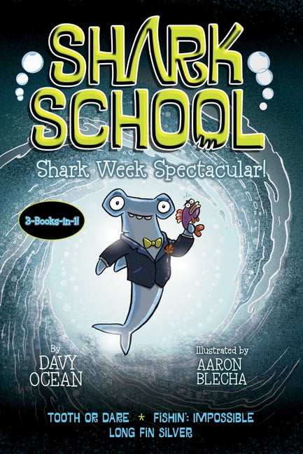 Shark School Shark School Shark Week Spectacular!: Tooth or Dare; Fishin': Impossible; Long Fin Silver, (Paperback)
