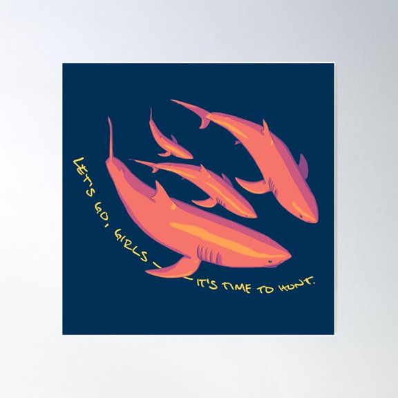 Shark Series - Let’S Go, Girls - Text Poster Wall Art, Modern Wall Decor For Living Room Bedroom, 30x30 UNFRAMED