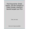 thumbnail image 1 of Pre-Owned Final Arguments: Greed, Politics, and the Collapse of Finley Kumble, America's Second-Largest Law Firm (Hardcover) 0312038305 9780312038304, 1 of 1