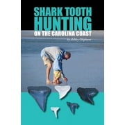 ASHLEY OLIPHANT Shark Tooth Hunting on the Carolina Coast (Paperback)