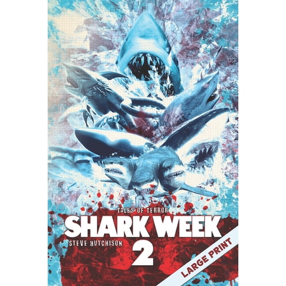 Shark Week (Color): Shark Week 2 : Large Print (Series #3) (Paperback)
