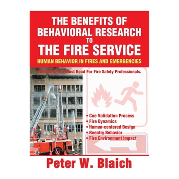 Pre-Owned The Benefits of Behavioral Research to the Fire Service: Human Behavior in Fires and Emergencies (Paperback) 0595485499 9780595485499