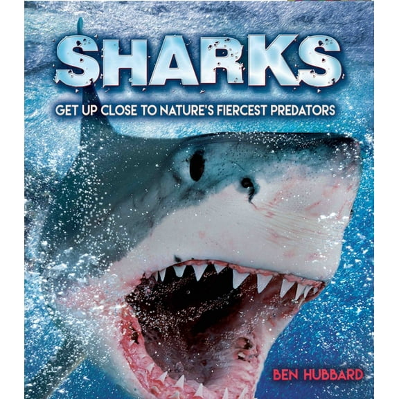 Sharks: Get Up Close to Nature's Fiercest Predators, (Paperback)