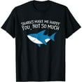 thumbnail image 1 of Sharks Make Me Happy You Not So Much Funny Sharks T-Shirt, 1 of 3