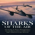 thumbnail image 1 of Pre-Owned Sharks of the Air: The Story of Willy Messerschmitt and the Development of History's First Operational Jet Fighter (Hardcover) 1935149466 9781935149460, 1 of 1