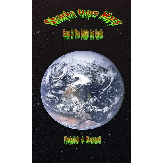 Sharks from Mars Book 2: The Battle for Earth, (Paperback)