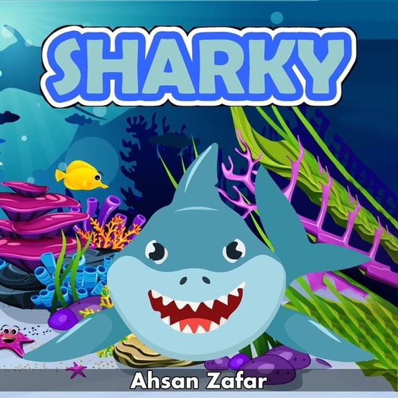 Sharky: Sharky was a samll shark, (Paperback)