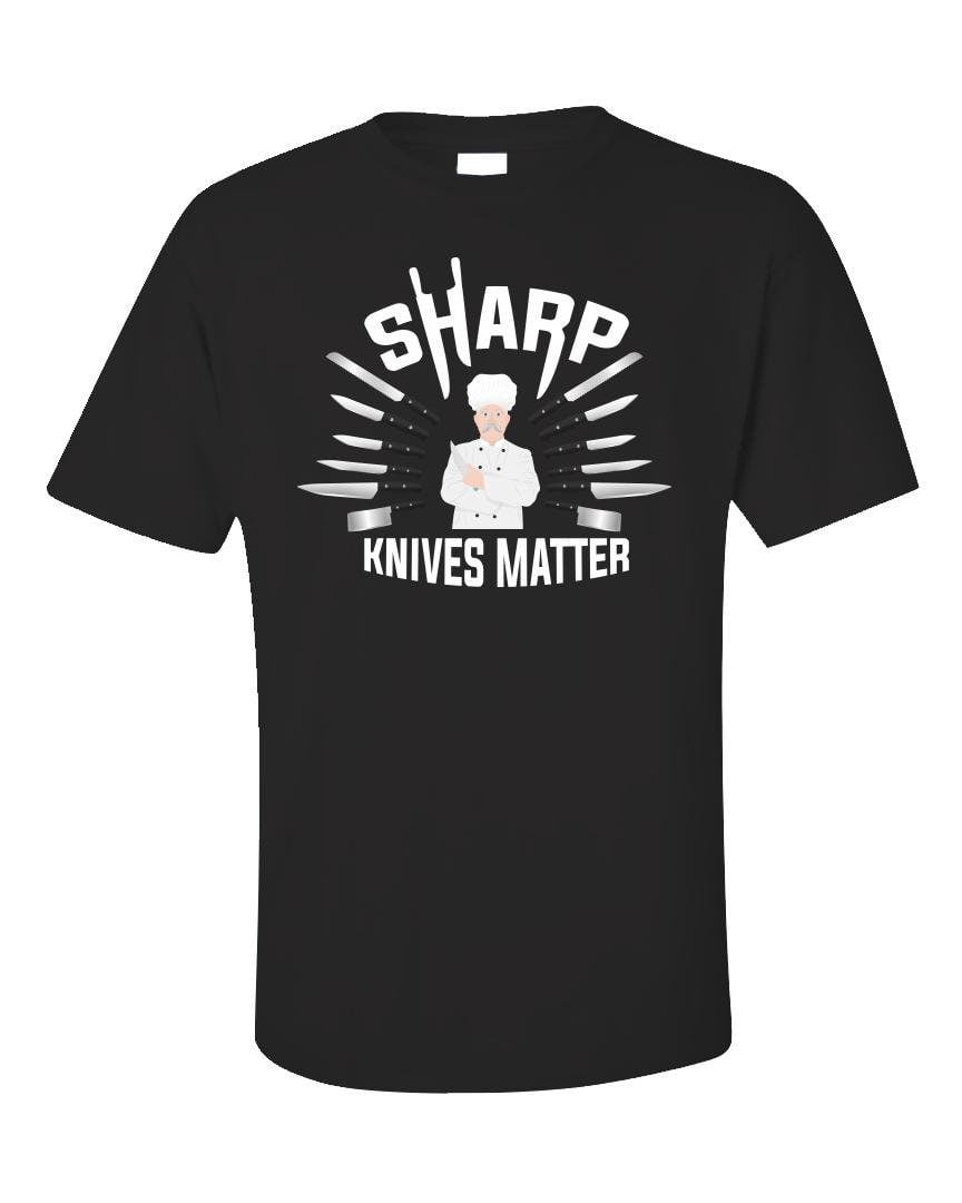 Sharp Knives Matter - Funny Chef T-Shirt for Gourmet Cooking Humor ...