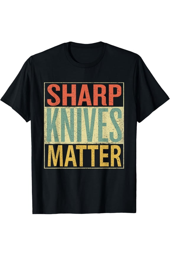 Sharp Knives Matter Shirt. Chef Knives T-Shirt Funny Outfit T-Shirt
