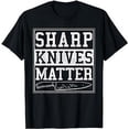 thumbnail image 1 of Sharp Knives Matter T-Shirt - Funny Chef Gift Cooking Shirt, 1 of 5