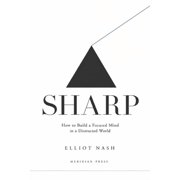 Sharp The Psychology of Decisive Thinking, Mental Clarity, and Becoming the Most Focused Version of Yourself, Paperback