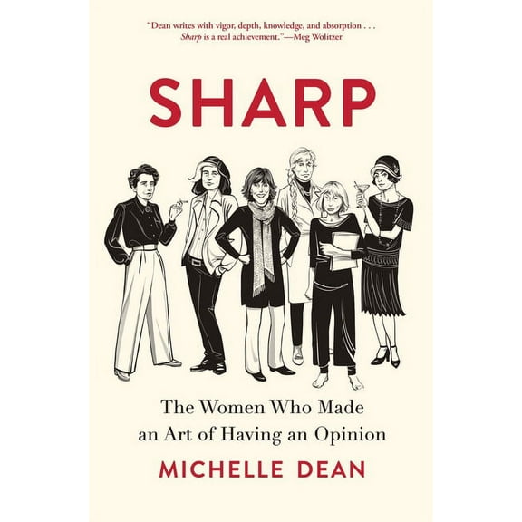 Sharp: The Women Who Made an Art of Having an Opinion (Hardcover)