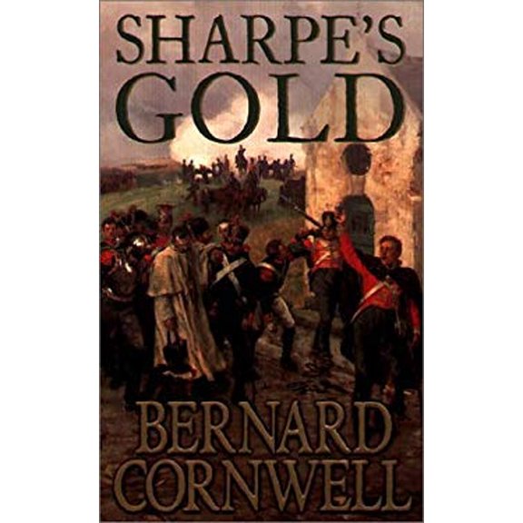 Pre-Owned Sharpe's Gold: The Destruction of Almeida, August 1810 (Paperback) by Bernard Cornwell