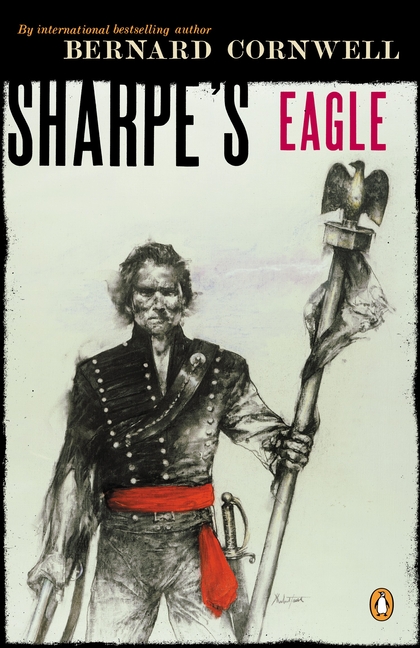 BERNARD CORNWELL Sharpe's Adventures Sharpe's Eagle: Richard Sharpe and the Talavera Campaign July 1809, (Paperback)