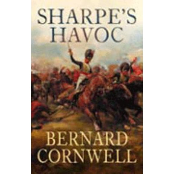 Pre-Owned Sharpe's Havoc: The Northern Portugal Campaign, Spring 1809 (The Sharpe Series, Book 7) (The Sharpe Series) (Paperback) 0007149867 9780007149865