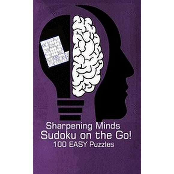 Sharpening Minds Sudoku: Sharpening Minds Sudoku on the Go! 100 Easy Puzzles: 5"x8" Travel Size Sudoku Puzzle Exercise Your Brain (Paperback)