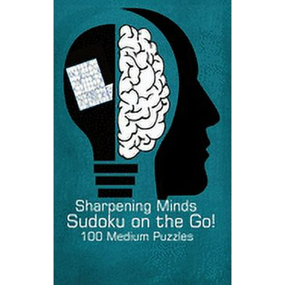 Sharpening Minds Sudoku: Sharpening Minds Sudoku on the Go! 100 Medium Puzzles: 5"x8" Travel Size Sudoku Puzzle Exercise Your Brain (Paperback)