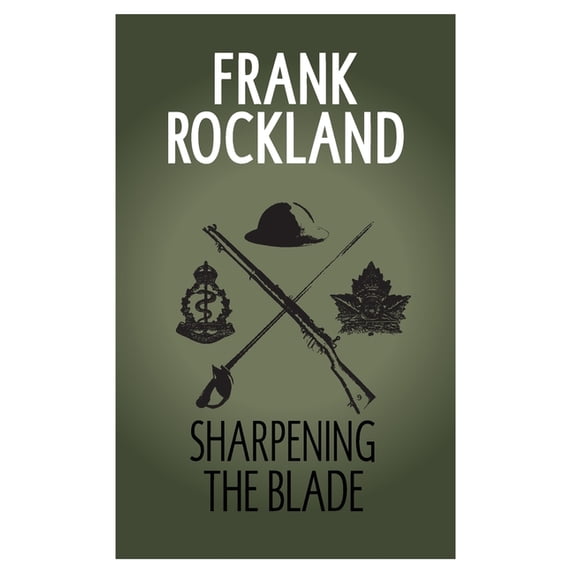 Canadian Expeditionary Force Sharpening the Blade, Book 3, (Paperback)