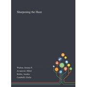 Sharpening the Haze, Hardcover