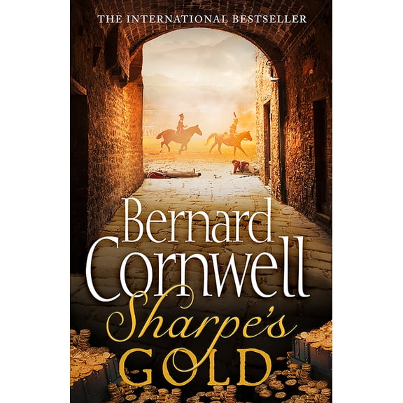 Sharpe: Sharpe's Gold: Richard Sharpe and the Destruction of Almeida, August 1810 (Paperback)