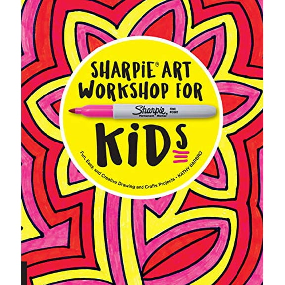 Pre-Owned Sharpie Art Workshop for Kids: Fun, Easy, and Creative Drawing and Crafts Projects (Paperback) 1631592513 9781631592515