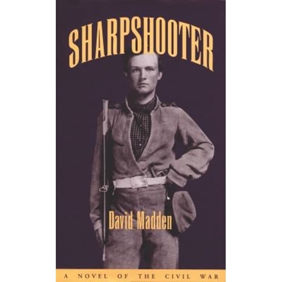 Pre-Owned Sharpshooter : A Novel of the Civil War (Paperback) 9781572334502