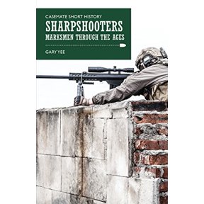 Pre-Owned Sharpshooters: Marksmen Through the Ages (Paperback) 1612004865 9781612004860