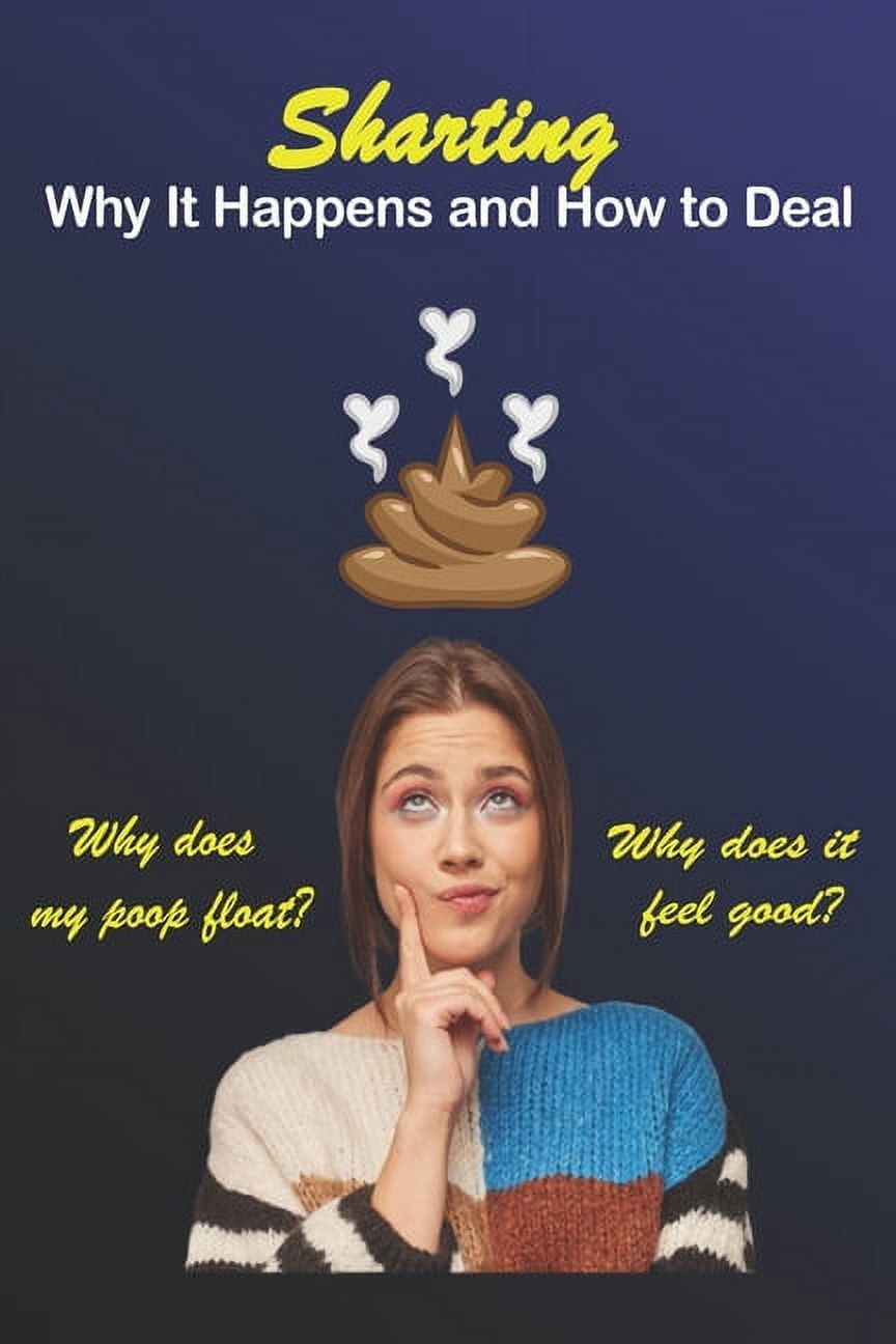 Sharting Why It Happens and How to Deal All you need to know about