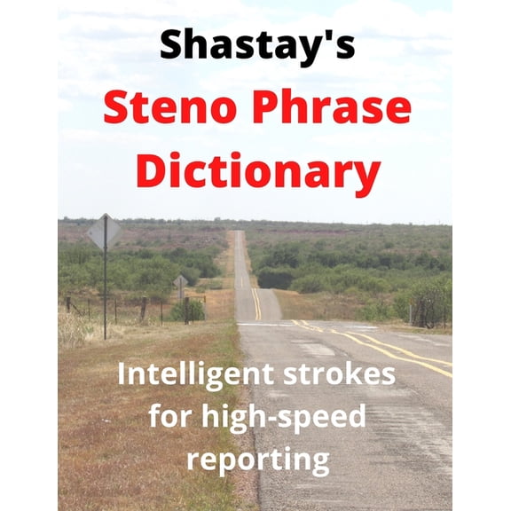 Shastay's Steno Phrase Dictionary: Intelligent strokes for high-speed reporting