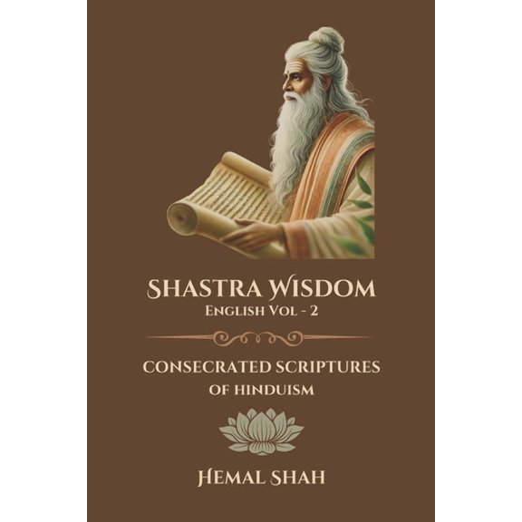Shastra Wisdom Shastra Wisdom - Consecrated Scriptures: English, Volume 2, Book 2, (Paperback)