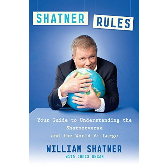 Pre-Owned Shatner Rules: Your Guide to Understanding the Shatnerverse and the World at Large (Paperback) 0451236483 9780451236487