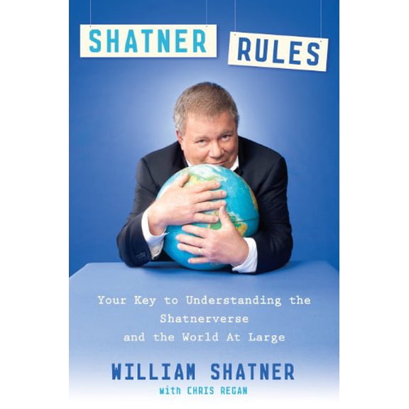 Pre-Owned Shatner Rules: Your Key to Understanding the Shatnerverse and the World At Large (Thorndike Press Large Print Nonfiction Series) (Hardcover) 1410443043 9781410443045